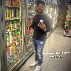 This What That FETTI Do (Explicit)