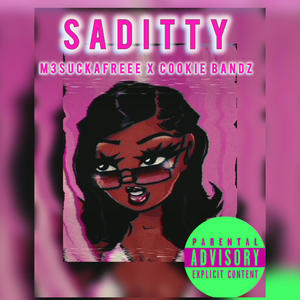 Saditty (feat. Cookie Bandz) (Explicit)