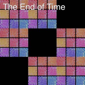 The End of Time (Explicit)