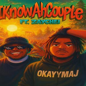 IKnowAh-Couple (feat. Zaychei) (Explicit)