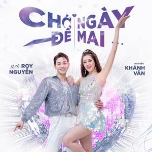 Chớ Để Ngày Mai (ft. Khánh Vân)