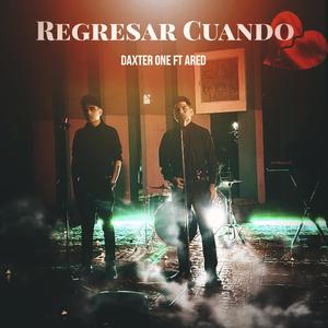 Regresar cuando (feat. Ared) [Explicit]