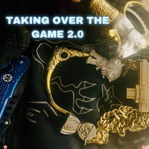 Taking Over The Game 2.0 (Explicit)