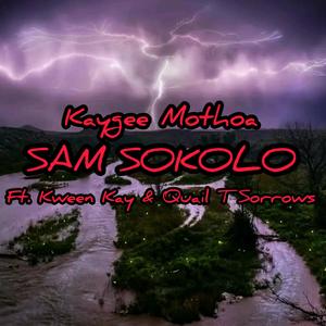 Sam Sokolo (feat. Kween Kay & Quail T Sorrows)