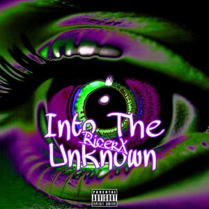 INTO THE UNKNOWN (Explicit)