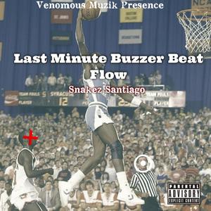 Last Minute Buzzer Beat Flow (Explicit)