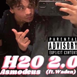 H2O 2.0 (feat. Waden) [Explicit]