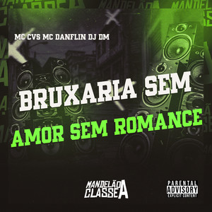 Bruxaria Sem Amor Sem Romance (Explicit)