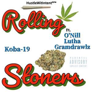 Rolling Stoners (feat. O'Nill Lutha Gramdrawlz) (Explicit)