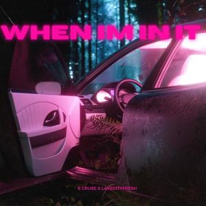 When Im In It (feat. Lake City Fresh) (Explicit)