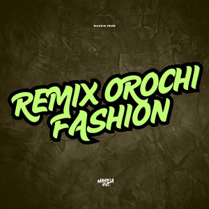 Remix Orochi Fashion (Explicit)