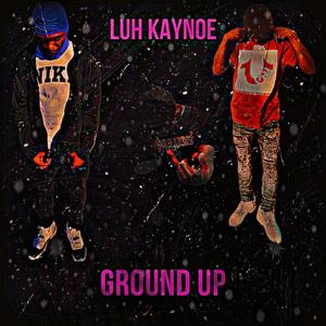 Ground Up (Explicit)