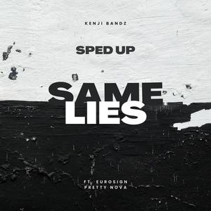 Same Lies (feat. Eurosign & Pretty Nova) [Sped Up] [Explicit]