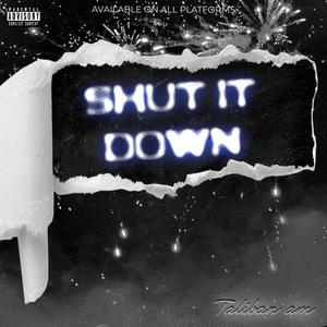 Shut It Down (Explicit)