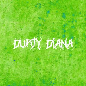 Durty Diana (Explicit)