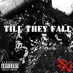 TILL THEY FALL (feat. KAMEN THOUGHT & KYI) [Explicit]