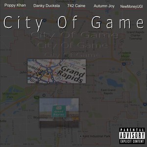 City of Game (feat. Danky Ducksta, Autumn Joy, 742 Caine & Newmoneyijgi) [Explicit]