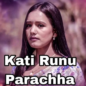 Kati Runu Parachha