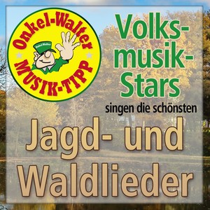 Volksmusikstars singen die schönsten Jagd- Und Waldlieder