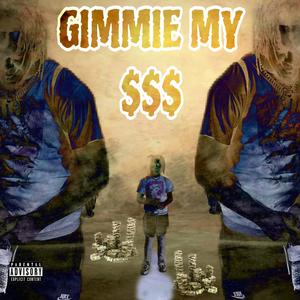 GIMMIE MY $$$ (Explicit)