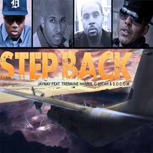 Step Back (feat. Tremaine Harris, C-Micah & S.O.C.O.M.)