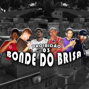 Proibidão Bonde do Brisa, Vol. 3 (Explicit)