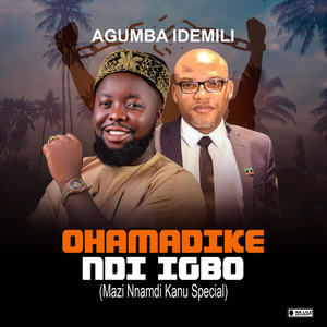 OHAMADIKE NDI IGBO (Mazi Nnamdi Kanu Special)