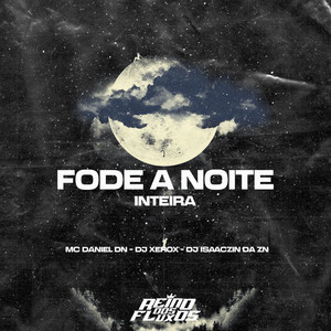 FODE A NOITE INTEIRA (Explicit)