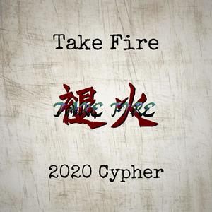 Take Fire 2020 Cypher