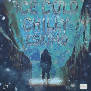 Ice Cold Chilly Eskimo (Special Edition) [Explicit]