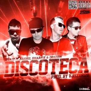 Discoteca (feat. Dixzon, Sashi & Sharpie) [Explicit]