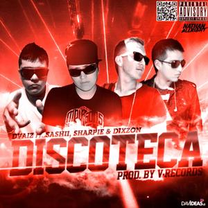 Discoteca(feat. Dixzon, Sashi & Sharpie) (Explicit)