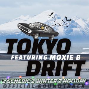 Tokyo Drift (feat. Moxie B)