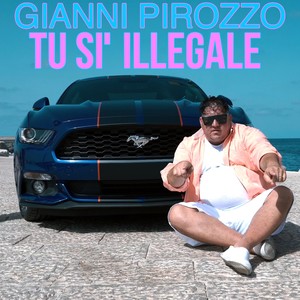Tu si' illegale