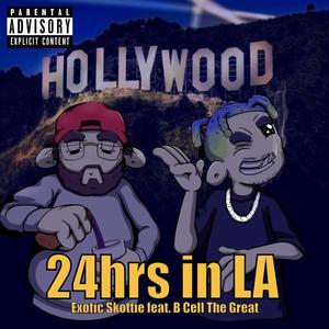 24hrs in LA (feat. B Cell The Great) [Explicit]