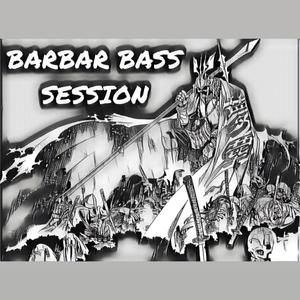 BARBAR BASS SESSION