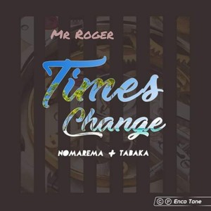 Times Change (Mr Roger's Club Mix)