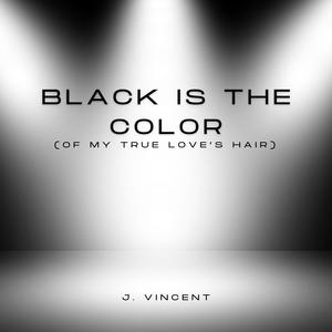 Black is the Color of My True Love's Hair