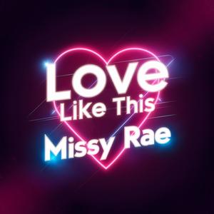 Love Like This (feat. Missy Rae)