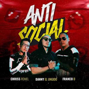 Antisocial (feat. Danny el ungido & Franco D)