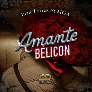 Amante Belicon (feat. Juan Torrez & MGA)
