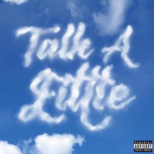 Talk a Little (Explicit)
