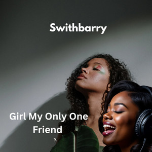 Girl My Only One Friend