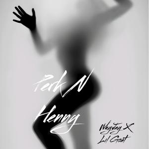 Perk N Henny (feat. Lil Goat) (Explicit)