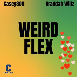 Weird Flex (feat. Braddah Willz)