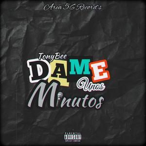 Dame Unos Minutos