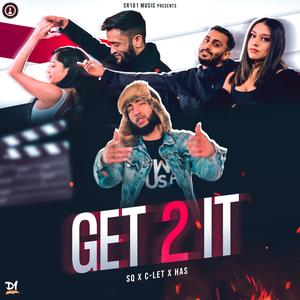 Get 2 it (feat. SQ, C-let & Has) [Explicit]