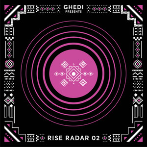 Ghedi presents RISE RADAR 02