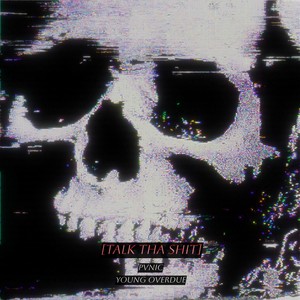 Talk Tha Shit (Explicit)