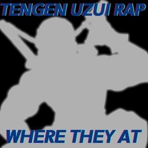 Where They At (Tengen Uzui Rap) (feat. Fr0sted & S4MUR0TT'S FLOW) [Explicit]